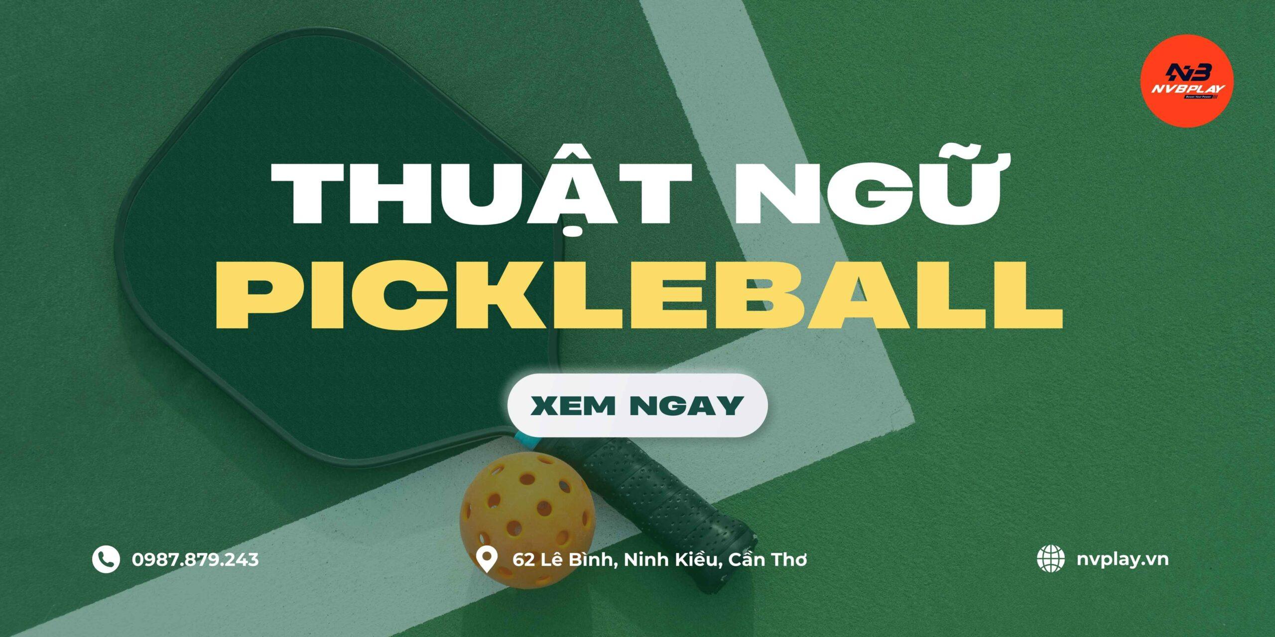 Tất tần tật về thuật ngữ Pickleball mà người chơi cần nắm vững