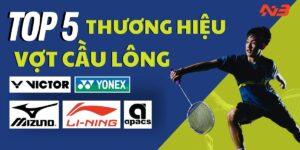 Top 5 thuong hieu vot cau long 1