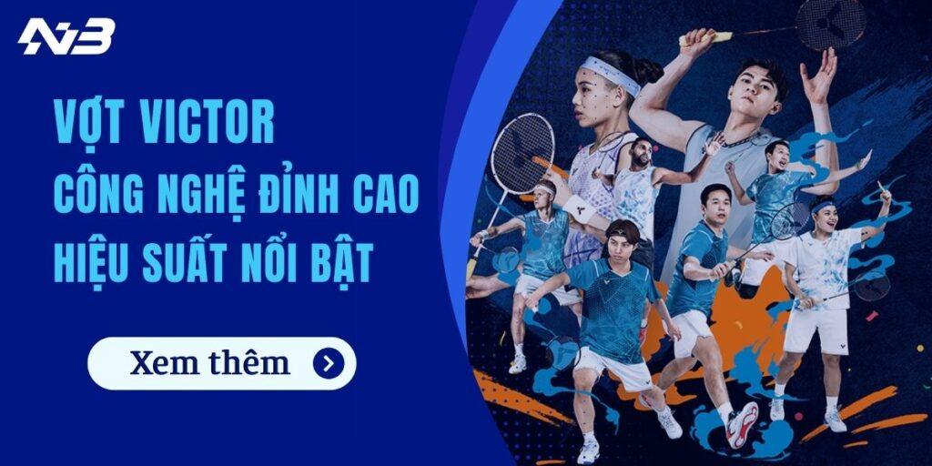 Vợt Victor – Công Nghệ Đỉnh Cao, Hiệu Suất Vượt Trội