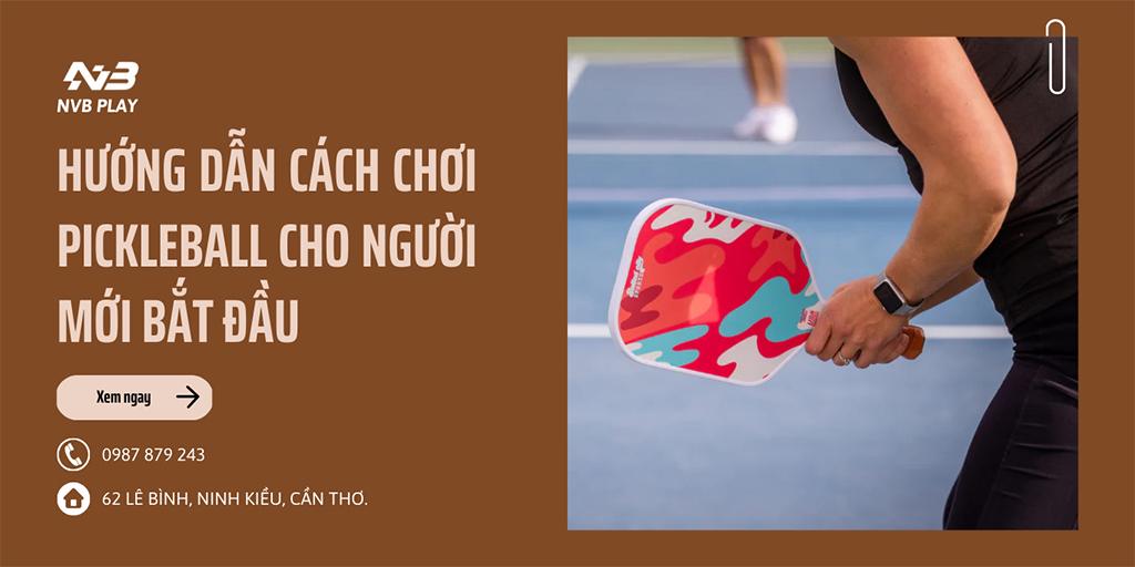 Hướng dẫn cách chơi Pickleball
