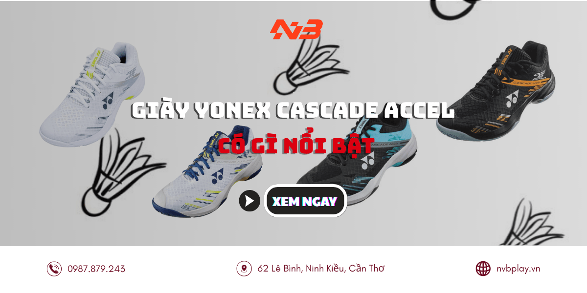 Giày Yonex Cascade Accel Có Gì Nổi Bật | NVBPlay
